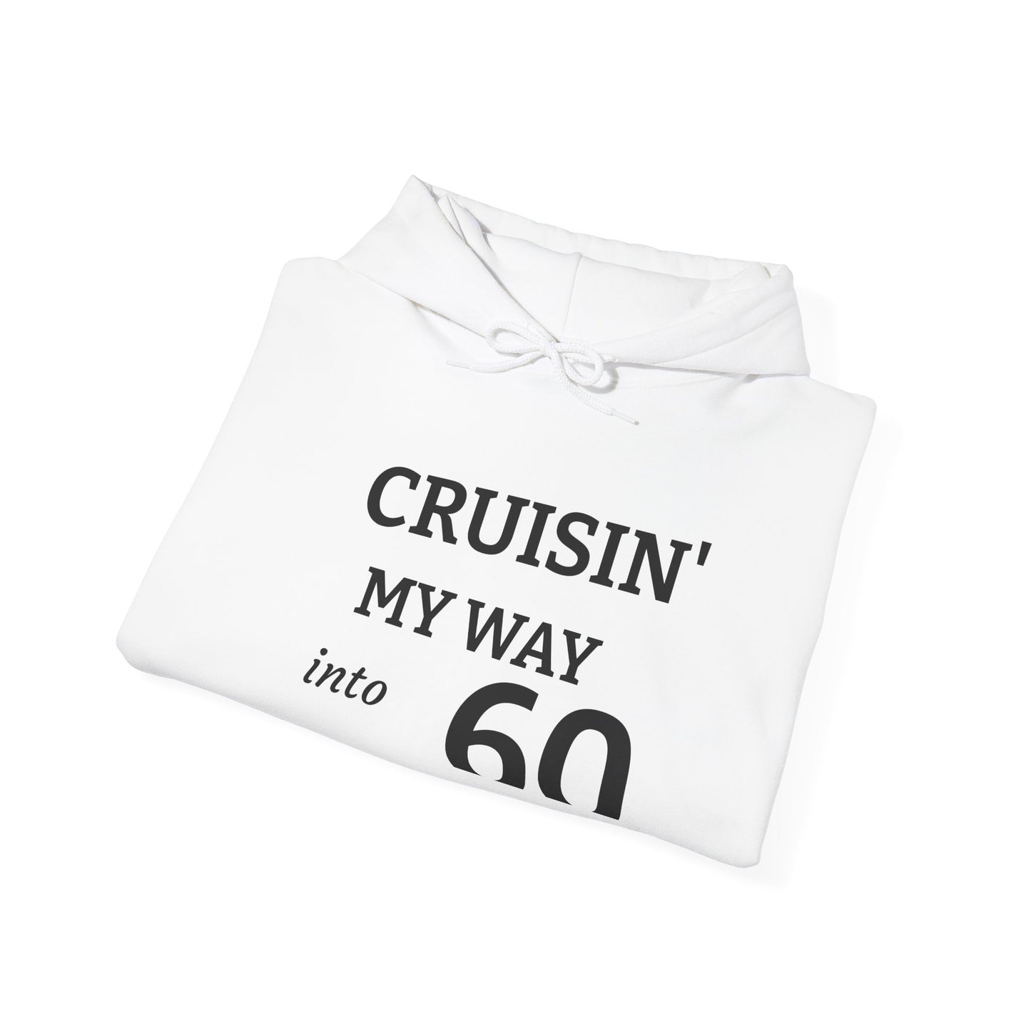 Cruisin' My Way Into 60 Hoodie, Fun Birthday Gift, Unisex Sweatshirt, Comfortable Layer, Milestone Celebration Attire