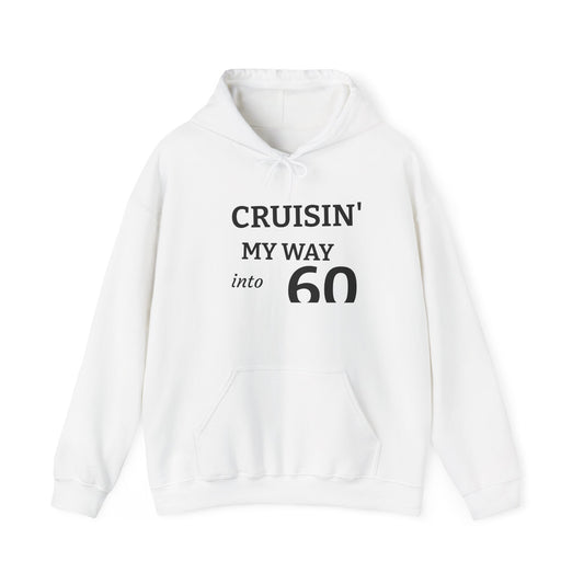 Cruisin' My Way Into 60 Hoodie, Fun Birthday Gift, Unisex Sweatshirt, Comfortable Layer, Milestone Celebration Attire